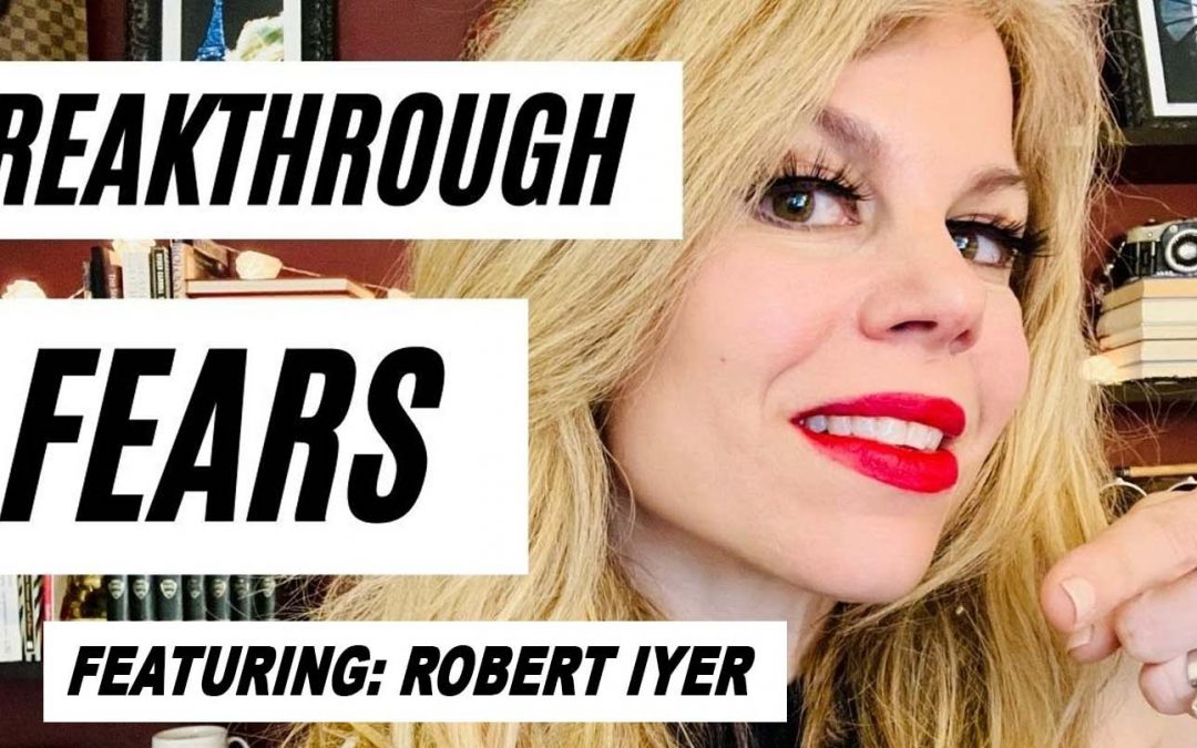 Breakthrough Fear – Featuring: Robert Iyer